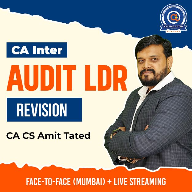 Picture of CA Inter Audit LDR Revision – Face-to-Face & Live Streaming | CA Amit Tated