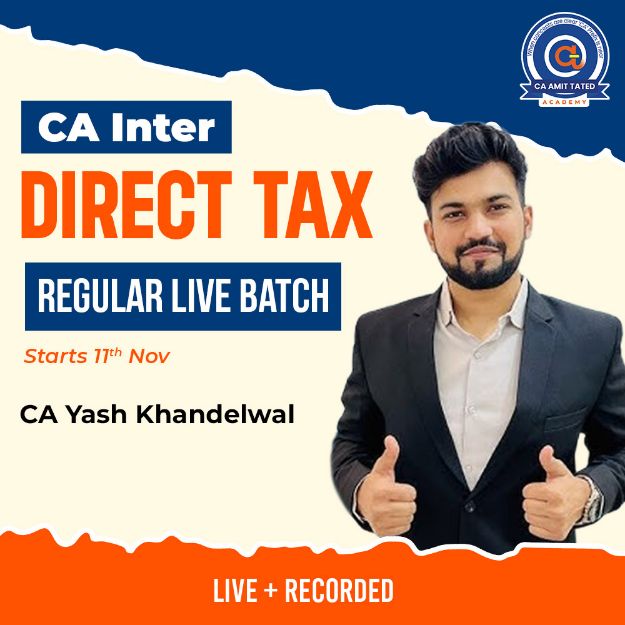 Picture of CA Inter Direct Tax (DT) – Regular Live Batch | Starts 11th Nov | By CA Yash Khandelwal | May 2026, Sep 2026 & Jan 2027
